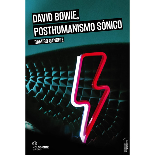 David Bowie, Posthumanismo Sónico  Ramiro Sanchiz