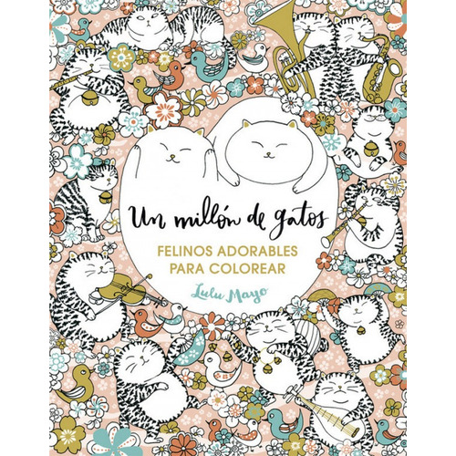 Libro Un Millon De Gatos Felinos Adorables Para Colorear