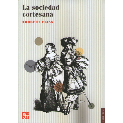 La Sociedad Cortesana - Norbert Elias