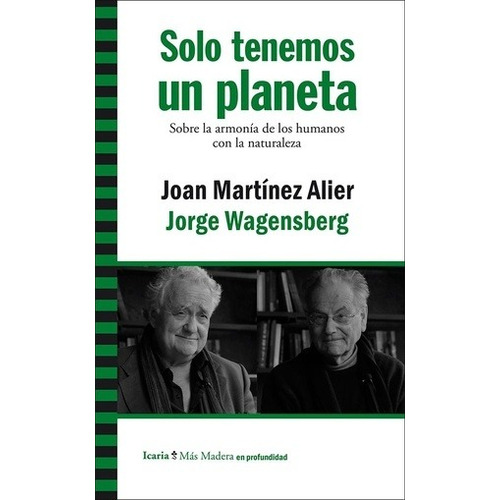 Sólo Tenemos Un Planeta, Martínez Alier / Wagensberg, Icaria
