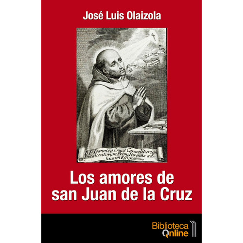 Los Amores De San Juan De La Cruz - Olaizola Sarriã¡, Jos...