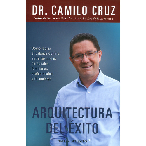 ARQUITECTURA DEL ÉXITO, de Dr. Camilo Cruz. Serie 9580100553, vol. 1. Editorial Penguin Random House, tapa blanda, edición 2018 en español, 2018