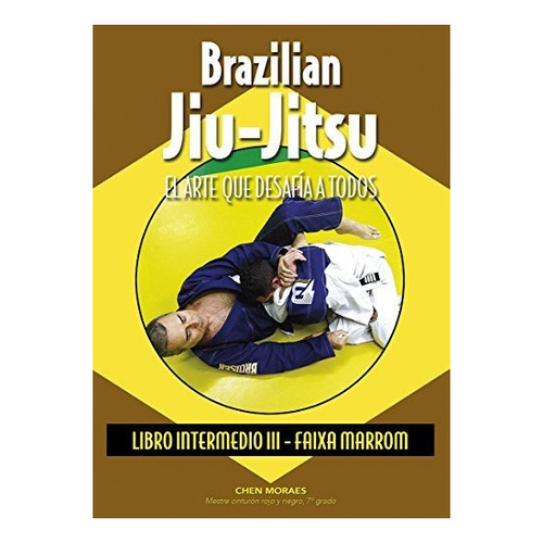 Brazilian Jiu-jitsu Libro Intermedio Iii Faixa Marrom Morae