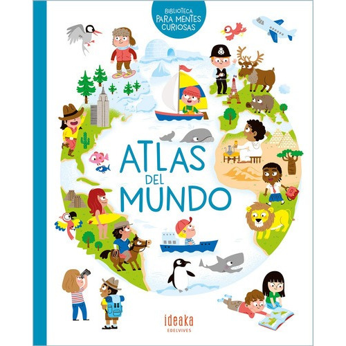Libro Biblioteca Para Mentes Curiosas - Atlas Del Mundo