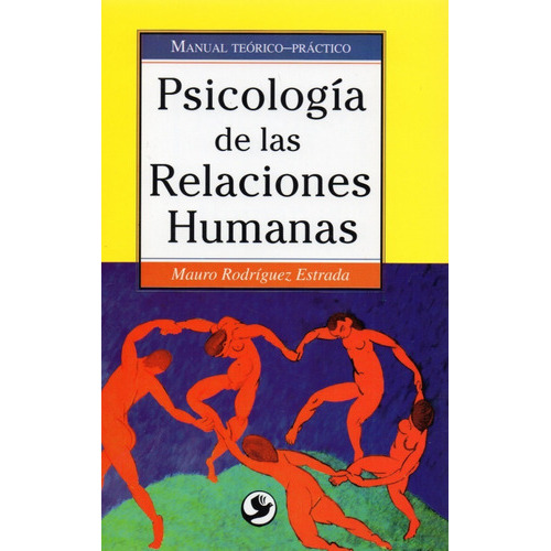 Psicología De Las Relaciones Humanas: Psicología De Las Relaciones Humanas, De Mauro Rodríguez Estrada. Editorial Pax, Tapa Blanda, Edición Pax En Español, 1985