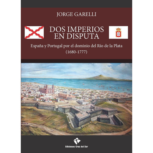 Dos Imperios En Disputa - Garelli Jorge, De Garelli Jorge. Editorial Cruz Del Sur En Español