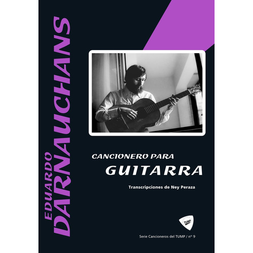 Eduardo Darnauchans: Cancionero Para Guitarra, De Eduardo Darnauchans. Editorial Ediciones Del Tump, Tapa Blanda, Edición 1 En Español