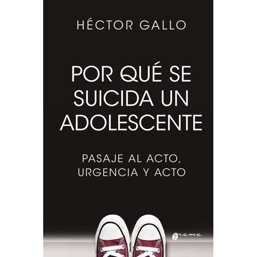 Por Que Se Suicida Un Adolescente - Hector Gallo