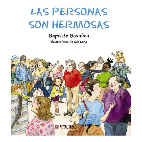 Las Personas Son Hermosas, De Beaulieu, Baptiste. Editorial Petaletras, Tapa Dura En Español