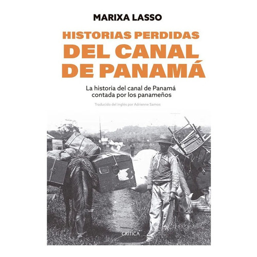 Historias Perdidas Del Canal De Panamá    Marixa Lasso