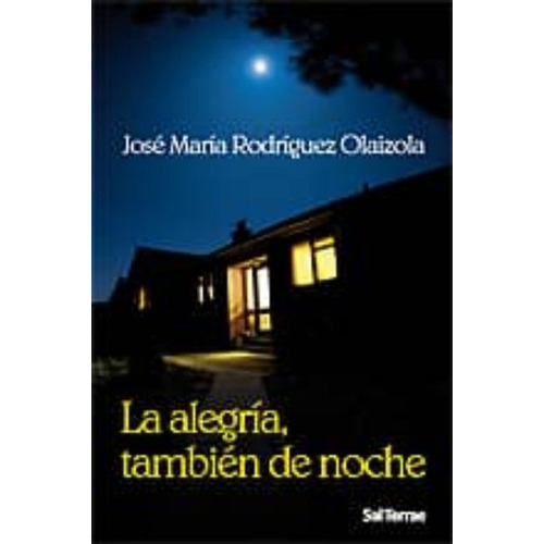 La Alegrãâa, Tambiãâ©n De Noche, De Rodríguez Olaizola Sj, José María. Editorial Salterrae, Tapa Blanda En Español