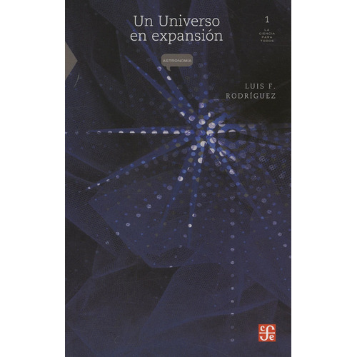 Un Universo En Expansion. Serie: La Ciencia Para Todos