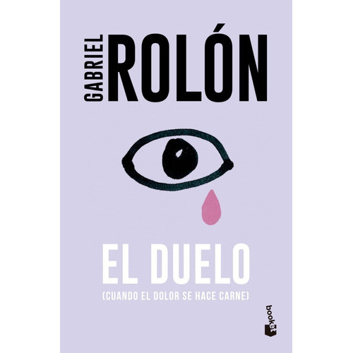 El Duelo, De Gabriel Rolón. Editorial Booket, Tapa Blanda En Español, 2023