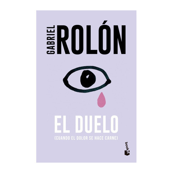 El Duelo, De Gabriel Rolón. Editorial Booket, Tapa Blanda En Español, 2023