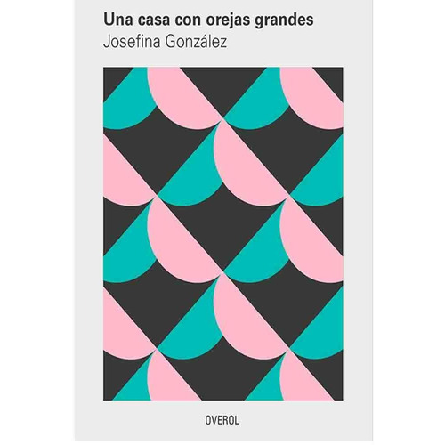 Libro Una Casa Con Orejas Grandes - Josefina González