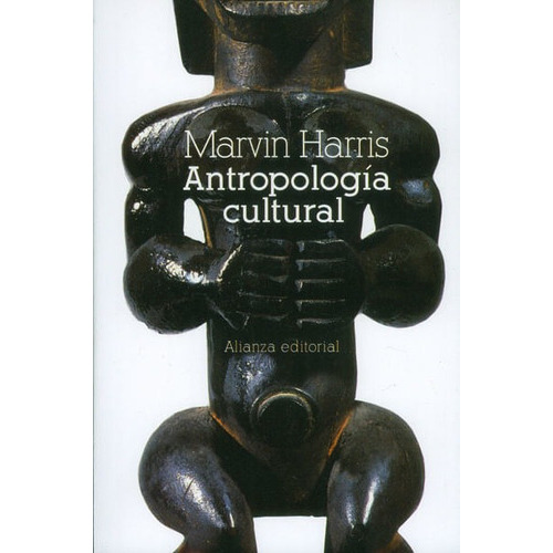 Antropologia Cultural, De Marvin Harris. Editorial Alianza Distribuidora De Colombia Ltda., Tapa Blanda, Edición 2013 En Español