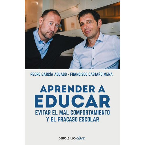 APRENDER A EDUCAR, de García Aguado, Pedro. Editorial Debolsillo, tapa blanda en español