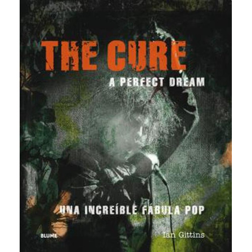 The Cure - A Perfect Dream - Ian Gittins