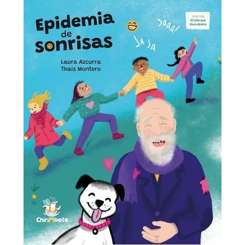 Libro Epidemia De Sonrisas - El Niñe Que Llevo Dentro, De Azcurra, Laura. Editorial Chirimbote, Tapa Blanda En Español, 2021