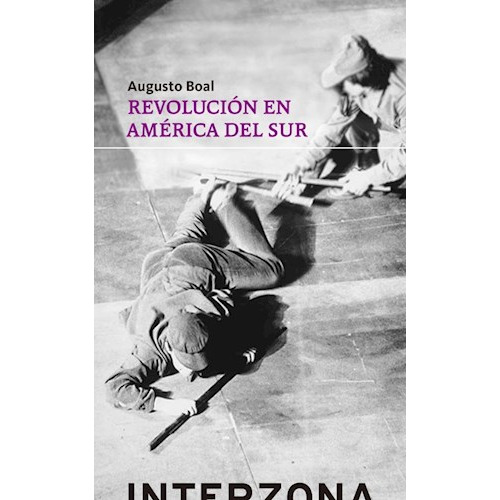 Revoluciàn En America Del Sur, De Augusto Boal. Editorial Interzona En Español