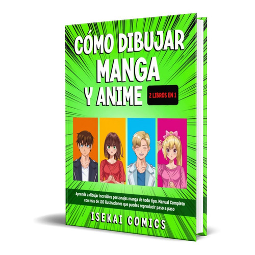 Cómo Dibujar Manga Y Anime Para Principiantes, de Isekai Comics. Editorial Independently Published, tapa blanda en español, 2022