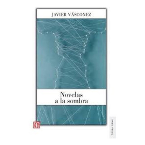 Novelas A La Sombra - Javier Vasconez