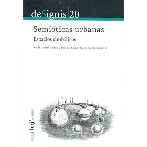 Designis Nº 20 Semioticas Urbanas Espacios Simbolicos, De Pardo, Rosales Cueva. Serie N/a, Vol. Volumen Unico. Editorial La Crujia, Tapa Blanda, Edición 1 En Español, 2013