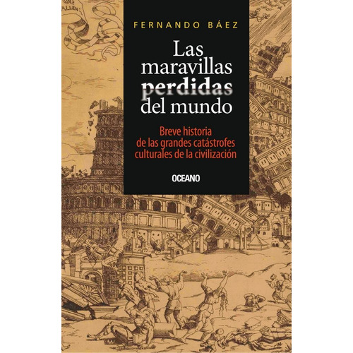 Las Maravillas Perdidas Del Mundo - Baéz Fernando