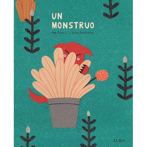 UN MONSTRUO, de Bruno, Pep. Serie N/a, vol. Volumen Unico. Editorial Alba, tapa blanda, edición 1 en español