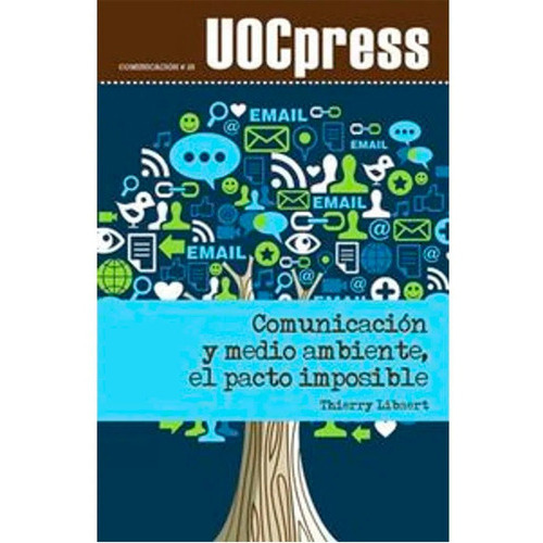 Comunicación Y Medio Ambiente, El Pacto Imposible, De Thierry Libaertmaría Luisa Menéndez Orcajo. Editorial Uoc, S.l., Tapa Blanda En Español, 2012