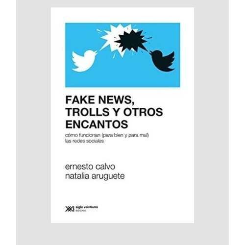 Libro Fake News Trolls Y Otros Encantos - Calvo Ernesto