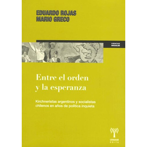 Entre El Orden Y La Esperanza, De Eduardo Rojas. Editorial Unsam Edita, Tapa Blanda En Español