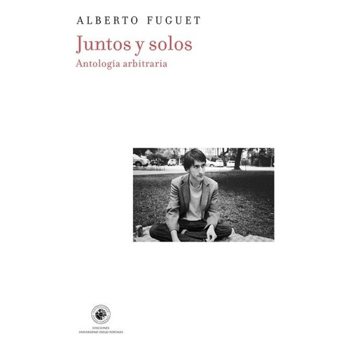Juntos Y Solos - Alberto Fuguet