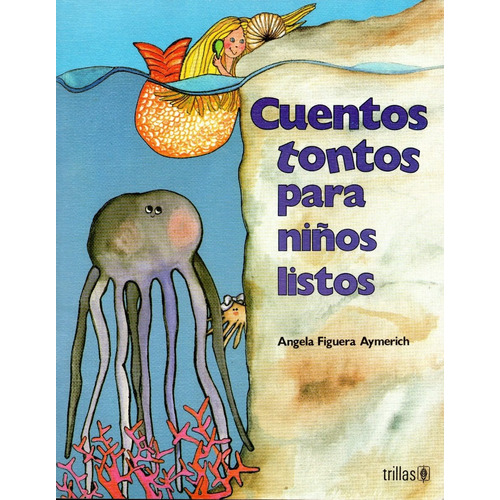 Cuentos Tontos Para Niños Listos Serie Cantos Rondas Trillas