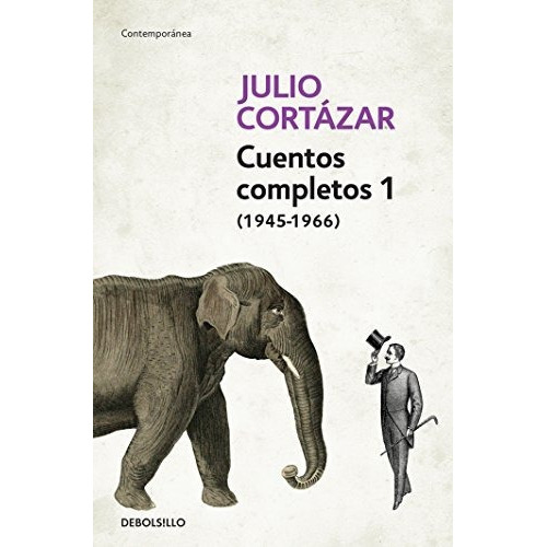 Cuentos Completos I (contemporánea), De Cortázar, Julio. Editorial Debolsillo, Tapa Libro De Bolsillo En Español
