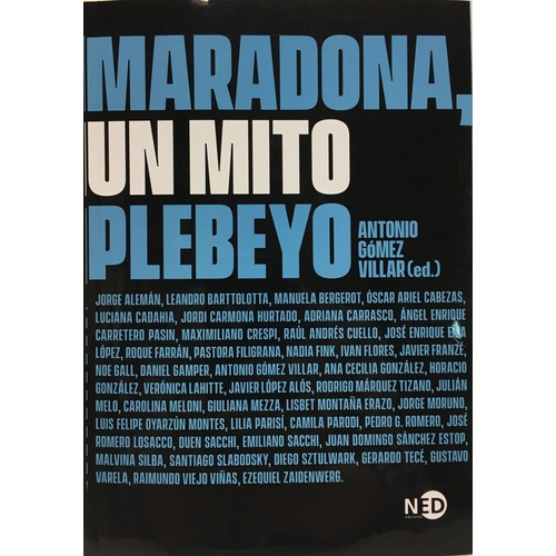 Libro Maradona Mito Plebeyo - Antonio Gomez Villar