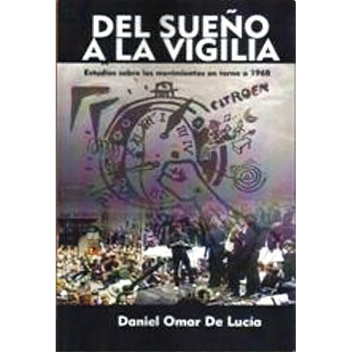 Del Sue/o A La Vigilia, De Daniel Omar De Lucía. Editorial Metrópolis, Tapa Blanda, Edición 2018 En Español