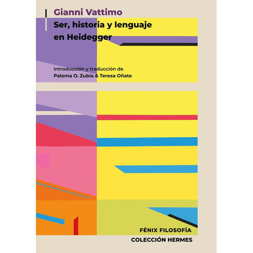 Gianni Vattimo. Ser, Historia Y Lenguaje En Heidegger