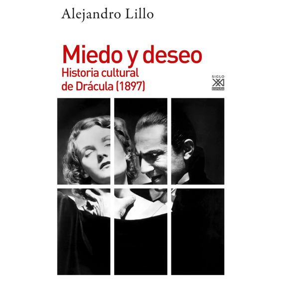 Miedo Y Deseo. Historia Cultural De Drácula. Alejandro Lillo