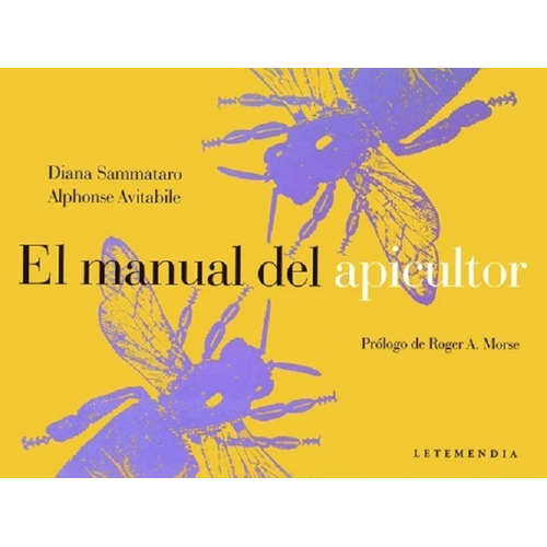 El Manual Del Apicultor - Letemendia - Diana Sammataro