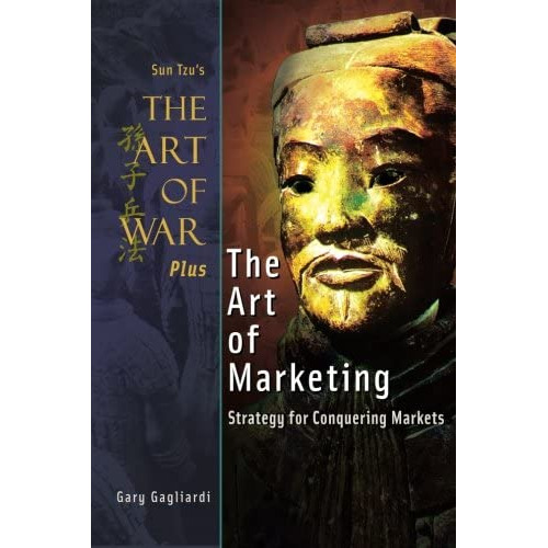 The Art Of War Plus The Art Of Marketing: Strategy For Conquering Marketings, De Gagliardi, Mr Gary. Editorial Clearbridge Publishing, Tapa Blanda En Inglés