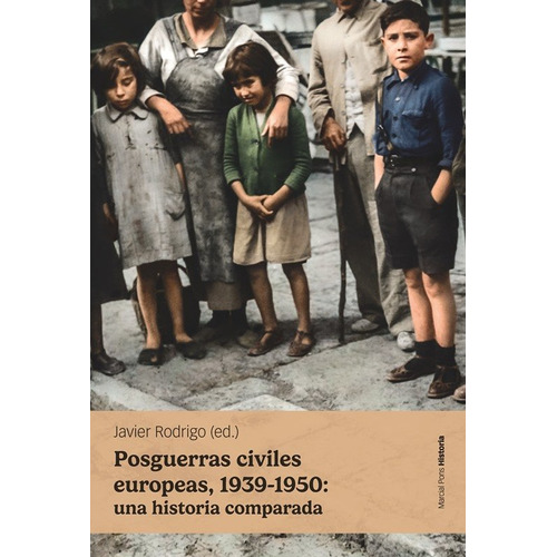 Posguerras Civiles Europeas, 1939-1950: Una Historia Comparada, De Rodrigo Sanchez, Javier. Editorial Marcial Pons Ediciones De Historia, S.a., Tapa Blanda En Español