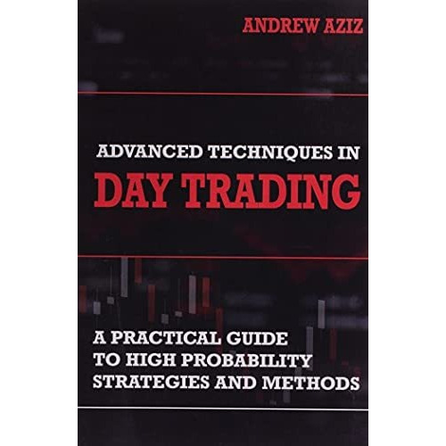 Book : Advanced Techniques In Day Trading A Practical Guide