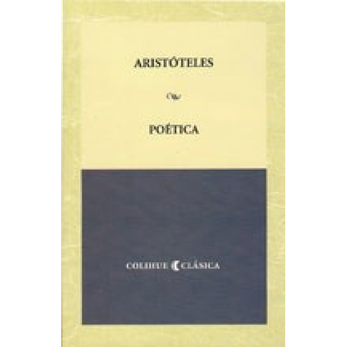 Poetica - Aristoteles - Colihue - Coleccion Clasica