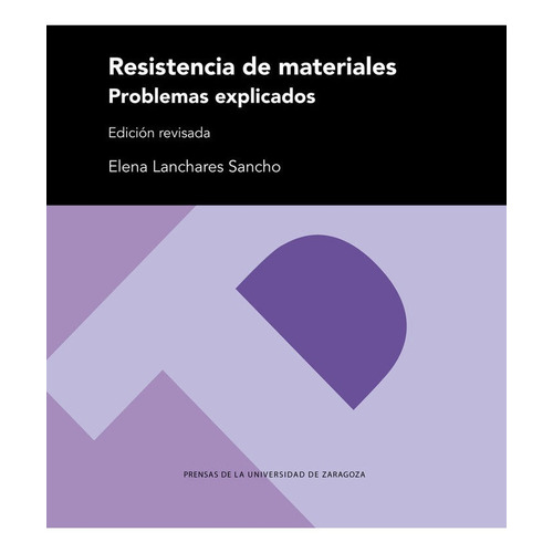 Resistencia De Materiales, De Lanchares Sancho, Elena. Editorial Prensas De La Universidad De Zaragoza, Tapa Blanda En Español