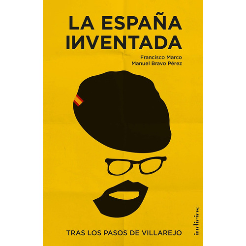 La España Inventada - Manuel Bravo Perez / Francisco Marco