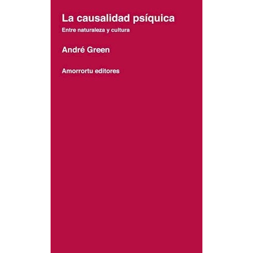 La Causalidad Psiquica De Andre Green, De Andre Green. Editorial Amorrortu Editores En Español