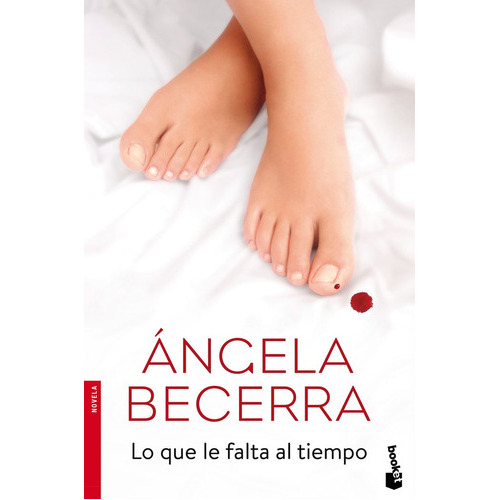 Lo Que Le Falta Al Tiempo, De Becerra, Ángela. Editorial Booket, Tapa Blanda En Español