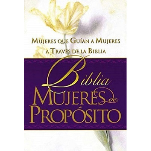 Biblia Mujeres De Proposito Rvr 1960 - Tapa Dura