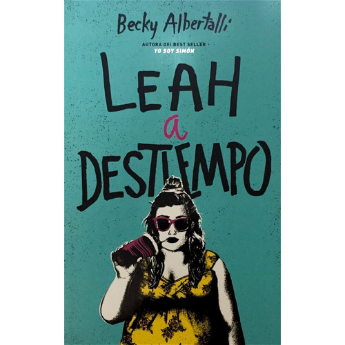 Leah A Destiempo, De Becky Albertalli. Editorial Ediciones Urano, Tapa Blanda, Edición 2018 En Español